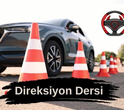 Direksiyon Dersi Alırken Nelere Dikkat Edilmelisiniz?