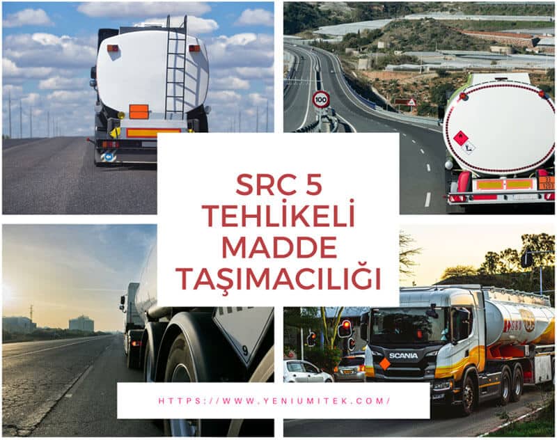 SRC 5 TEHLİKELİ MADDE TAŞIMACILIĞI